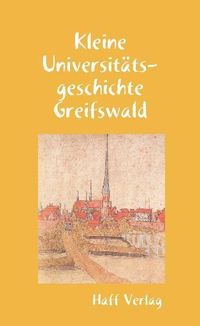 Produktbild: Kleine Universit&auml;tsgeschichte Greifswald