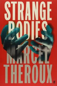 Produktbild: Theroux, M: Strange Bodies