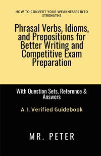 Produktbild: Phrasal Verbs, Idioms, and Prepositions for Better Writing and Competitive Exam Preparation