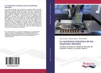 Produktbild: La resistencia mec&aacute;nica de los implantes dentales