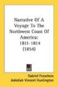 Produktbild: Narrative of a Voyage to the Northwest Coast of America: 1811-1814 (1854)