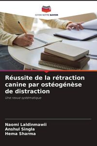 Produktbild: R&eacute;ussite de la r&eacute;traction canine par ost&eacute;og&eacute;n&egrave;se de distraction