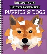 Produktbild: Brain Games - Sticker by Number: Puppies & Dogs - 2 Books in 1 (42 Images to Sticker)