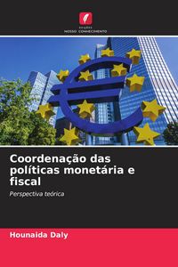 Produktbild: Coordena&ccedil;&atilde;o das pol&iacute;ticas monet&aacute;ria e fiscal