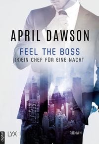 Produktbild: Feel the Boss - (K)ein Chef f&uuml;r eine Nacht / Boss Bd.3