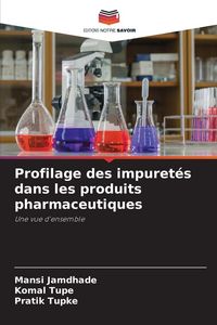 Produktbild: Profilage des impuret&eacute;s dans les produits pharmaceutiques