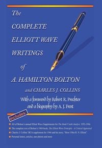 Produktbild: The Complete Elliott Wave Writings of A. Hamilton Bolton & Charles J. Collins