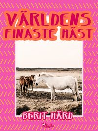 Produktbild: V&auml;rldens finaste h&auml;st