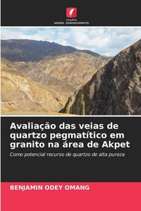 Produktbild: Avalia&ccedil;&atilde;o das veias de quartzo pegmat&iacute;tico em granito na &aacute;rea de Akpet