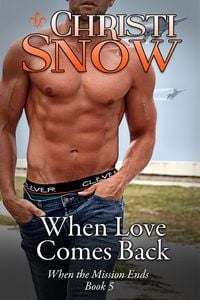 Produktbild: When Love Comes Back (When the Mission Ends, #5)