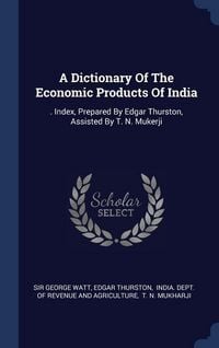 Produktbild: A Dictionary Of The Economic Products Of India