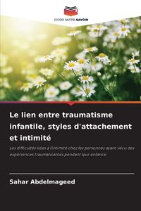 Produktbild: Le lien entre traumatisme infantile, styles d'attachement et intimit&eacute;