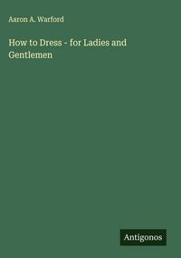 Produktbild: How to Dress - for Ladies and Gentlemen