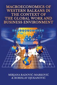 Produktbild: Macroeconomics of Western Balkans in the Context of the Global Work and Business Environment