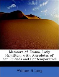 Produktbild: Long, W: Memoirs of Emma, Lady Hamilton; with Anecdotes of h