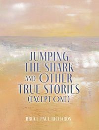 Produktbild: Jumping The Shark And Other True Stories (Except One)