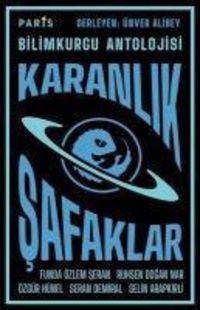 Produktbild: Karanlik Safaklar - Bilimkurgu Antolojisi