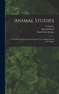 Produktbild: Animal Studies; a Text-book of Elementary Zoology for use in High Schools and Colleges