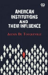 Produktbild: American Institutions And Their Influence