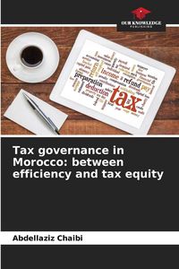 Produktbild: Tax governance in Morocco: between efficiency and tax equity