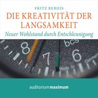 Produktbild: Die Kreativiät der Langsamkeit (Ungekürzt)