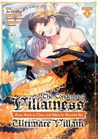 Produktbild: The Condemned Villainess Goes Back in Time and Aims to Become the Ultimate Villain (Manga) Vol. 4