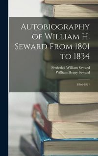 Produktbild: Autobiography of William H. Seward From 1801 to 1834