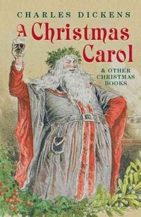 Produktbild: Dickens, C: A "Christmas Carol" and Other Christmas Books