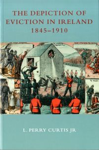 Produktbild: Curtis, L: The Depiction of Eviction in Ireland 1845-1910