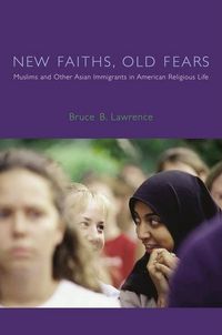 Produktbild: Lawrence, B: New Faiths, Old Fears - Muslims and Other Asian