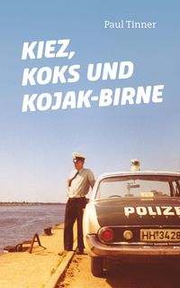 Bild vom Artikel Kiez, Koks und Kojak-Birne vom Autor Paul Tinner