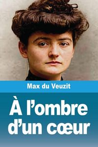 Produktbild: &Agrave; l'ombre d'un c&iquest;ur
