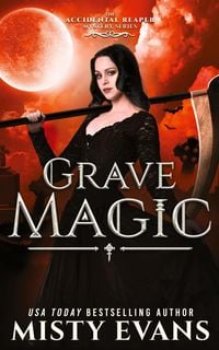 Produktbild: Grave Magic, The Accidental Reaper Paranormal Urban Fantasy Series, Book 5