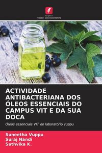 Produktbild: ACTIVIDADE ANTIBACTERIANA DOS &Oacute;LEOS ESSENCIAIS DO CAMPUS VIT E DA SUA DOCA