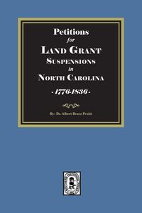Produktbild: Petitions for Land Grant Suspensions in North Carolina, 1776-1836.