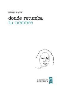 Produktbild: Donde retumba tu nombre (Cuadernos de zozobra)