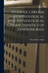 Produktbild: Study of Certain Morphological and Physiological Characteristics of Johnsongrass