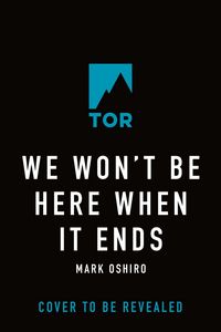 Produktbild: We Won't Be Here When It Ends