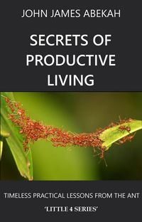 Produktbild: Secrets of Productive Living: Ants (LITTLE 4 SERIES, #1)