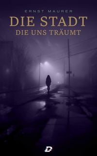 Produktbild: Die Stadt, die uns tr&auml;umt