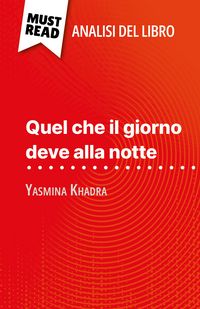 Produktbild: Quel che il giorno deve alla notte di Yasmina Khadra (Analisi del libro)