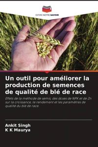 Produktbild: Un outil pour am&eacute;liorer la production de semences de qualit&eacute; de bl&eacute; de race