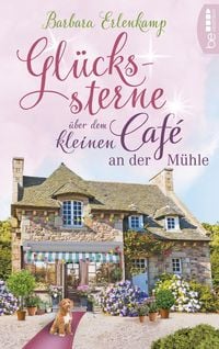 Produktbild: Gl&uuml;ckssterne &uuml;ber dem kleinen Caf&eacute; an der M&uuml;hle