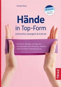 Produktbild: H&auml;nde in Top-Form: schmerzfrei, beweglich & kraftvoll