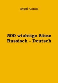 Produktbild: 500 wichtige S&auml;tze Russisch - Deutsch
