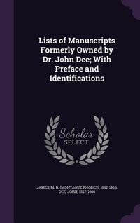Produktbild: Lists of Manuscripts Formerly Owned by Dr. John Dee; With Preface and Identifications