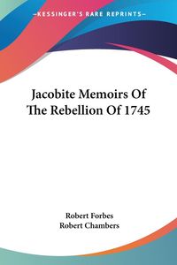 Produktbild: Jacobite Memoirs Of The Rebellion Of 1745