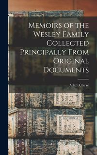 Produktbild: Memoirs of the Wesley Family Collected Principally From Original Documents