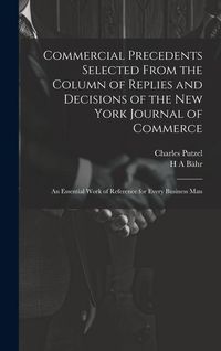 Produktbild: Commercial Precedents Selected From the Column of Replies and Decisions of the New York Journal of Commerce [electronic Resource]: An Essential Work o