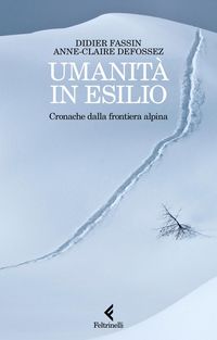 Produktbild: Umanit&agrave; in esilio. Cronache dalla frontiera alpina